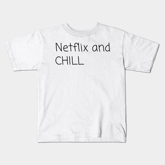 Netflix and chill Kids T-Shirt by Flow Space